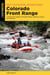Best Outdoor Adventures Colorado Front Range - A Guide to the Region's Greatest Hiking, Climbing, Cycling, and Paddling