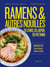 Ramens et autres nouilles - 100 recettes pour cuisiner comme en Asie