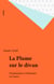 La Plume sur le divan - Psychanalyse et littérature en France