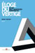 ELOGE DU VERTIGE