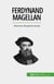 Ferdynand Magellan - Pierwsze okrążenie świata