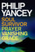 Philip Yancey: Soul Survivor, Prayer, Vanishing Grace