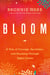 Bloom - A Tale of Courage, Surrender and Breaking Through Upper Limits