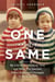 One and the Same - My Life as an Identical Twin and What I've Learned About Everyone's Struggle to Be Singular