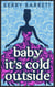 Baby It's Cold Outside