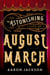The Astonishing Life of August March - A Novel