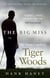 The Big Miss - My Years Coaching Tiger Woods