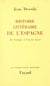 Histoire littéraire de l'Espagne - De Sénèque à Garcia Lorca