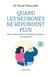 Quand les neurones ne répondent plus - Mieux comprendre les maladies d'Alzheimer et de Parkinson