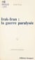 Irak-Iran, la guerre paralysée
