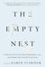The Empty Nest - 31 Parents Tell the Truth About Relationships, Love, and Freedom After the Kids Fly the Coop