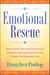 Emotional Rescue - How to Work with Your Emotions to Transform Hurt and Confusion into Energy That Empowers You