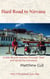 Hard Road to Nirvana, A Solo Bicycle Journey Through Tibet and Along the Himalayas