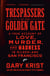 Trespassers at the Golden Gate - A True Account of Love, Murder, and Madness in Gilded-Age San Francisco