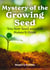 Mystery of the Growing Seed: You Sow Seed and God Makes It Grow