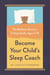 Become Your Child's Sleep Coach - The Bedtime Doctor's 5-Step Guide, Ages 3-10
