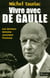 Vivre avec De Gaulle - Les derniers témoins racontent l'homme