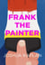 Frank the Painter