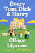 Every Tom, Dick & Harry - A Novel