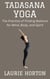 Tadasana Yoga: The Practice of Finding Balance for Mind, Body, and Spirit