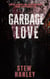 Garbage Love