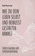 Wie du dein Leben selbst und bewusst gestalten kannst - Selbst-Coaching und Selbstbestimmung
