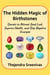 The Hidden Magic of Birthstones - Secrets to Attract Good Luck, Improve Health, and Stop Negative Energies