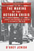 The Making of the October Crisis - Canada's Long Nightmare of Terrorism at the Hands of the FLQ