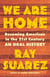 We Are Home - Becoming American in the 21st Century: an Oral History