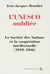 L’UNESCO oubliée - La Société des Nations et la coopération intellectuelle (1919-1946)