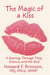 The Magic of a Kiss - A Journey through Time, Science and the Soul