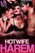 Hotwife Harem: Books #1-10 (10 Pack) - Hotwife Harem