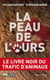 La peau de l'ours - Le livre noir du trafic d'animaux
