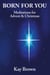 Born For You: Meditations for Advent and Christmas
