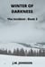 Winter of Darkness - The Incident, #3