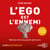 L'égo est l'ennemi