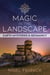 Magic in the Landscape - Earth Mysteries and Geomancy