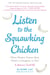 Listen to the Squawking Chicken - When Mother Knows Best, What's a Daughter To Do? A Memoir (Sort Of)