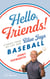 Hello, Friends! - Stories from My Life and Blue Jays Baseball