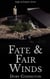 Fate and Fair Winds