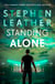 Standing Alone - A Matt Standing thriller from the bestselling author of the Spider Shepherd series