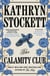 The Calamity Club - The instant New York Times bestseller from the author of The Help