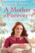 A Mother Forever - The warm and captivating tale of one woman's courage through hardship