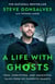 A Life with Ghosts - True, Terrifying, and Insightful Tales from My Favorite Haunts