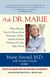 Ask Dr. Marie - What Women Need to Know about Hormones, Libido, and the Medical Problems No One Talks About