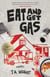 Eat and Get Gas - A Novel