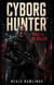 Kill or Be Killed - Cyborg Hunter, #1