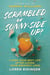 Scrambled or Sunny-Side Up? - Living Your Best Life after Losing Your Greatest Love