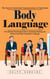 Body Language: The Secret to Nonverbal Communication to Understand (The Ultimate Psychology Guide to Analyzing, Reading and Influencing People Using Body Language)