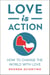 Love is Action - How to Change the World with Love
